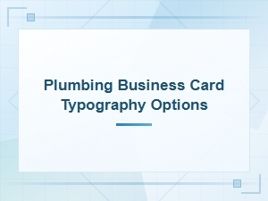 Free Plumbing Business Card Typography Options and Font Ideas