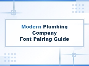 Font Pairing Guide for Modern Plumbing Company Branding