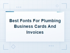 Best Fonts for Plumbing Business Cards and Invoices: Top Print-Ready Picks