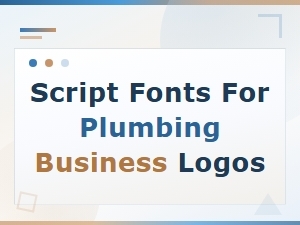 Best Script Fonts for Plumbing Business Logos